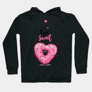 Love is Sweet valentine's day Hoodie